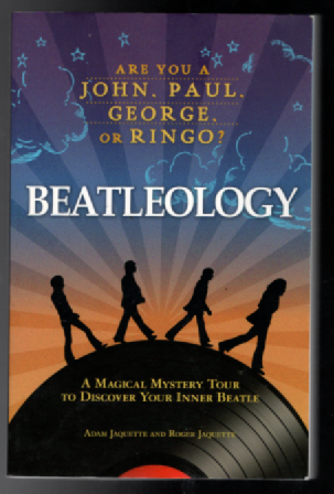 Beatleology: A Magical Mystery Tour to Discover Your Inner Beatle
